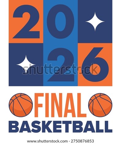 Final Game Day. Basketball playoff in March. Super sport party in United States. Final games of season tournament. Professional team championship. Ball for basketball. Sport poster. Vector