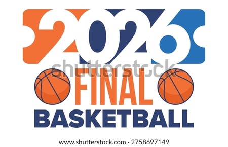 Final Game Day. Basketball playoff in March. Super sport party in United States. Final games of season tournament. Professional team championship. Ball for basketball. Sport poster. Vector