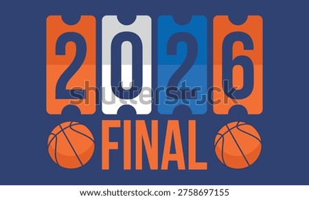 Final Game Day. Basketball playoff in March. Super sport party in United States. Final games of season tournament. Professional team championship. Ball for basketball. Sport poster. Vector