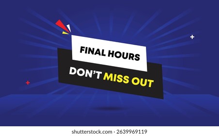 Final hours dont miss out web banner vector art illustration label icon badge template design white dark gray shapes blue sun shine abstract background 4k modern sale layout creative trending unique