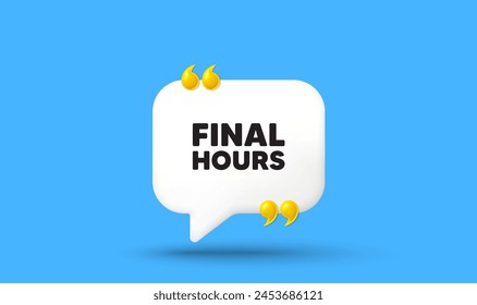 Venta de horarios finales. Icono de burbuja de voz de chat 3d con comillas. Oferta especial Precio de señal. Símbolo de descuentos publicitarios. Mensaje de chat de última hora. Anuncio de burbuja de voz. Globo de texto blanco. Vector