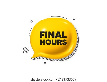 Final hours sale. Comic speech bubble 3d icon. Special offer price sign. Advertising discounts symbol. Final hours chat offer. Speech bubble comic banner. Discount balloon. Vector
