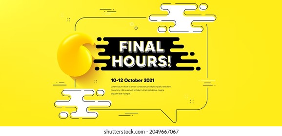Final hours sale. Quote chat bubble background. Special offer price sign. Advertising discounts symbol. Final hours quotation chat message. Text frame banner. 3d quote. Vector