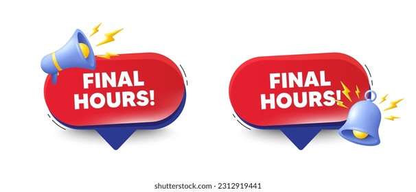 Final hours sale. Speech bubbles with 3d bell, megaphone. Special offer price sign. Advertising discounts symbol. Final hours chat speech message. Red offer talk box. Vector