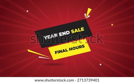 Final Hours YEAR end sale web banner vector art template design badge icon label black gray yellow shapes white bold text dark red light sun shine abstract business background high impact modern promo