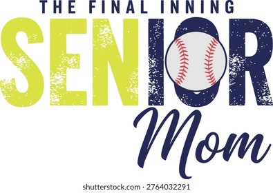 The Final Inning Senior Mom Baseball Typography Design with Ball