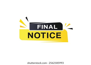 Final notice banner, vector element modern design. announcement template.