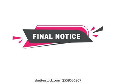 Final notice banner, vector icon label web element. Modern template for announcement.