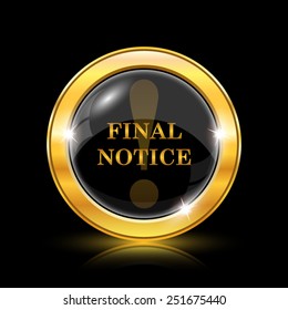 Final notice icon. Internet button on black background. EPS10 vector 