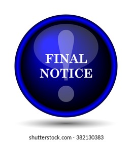 Final notice icon. Internet button on white background. EPS10 vector
