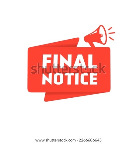 Final notice. Megaphone icon. Vector for banner template design.