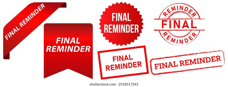 Final reminder due deadline end announcement badge red stamps symbol sign last warning design set collection