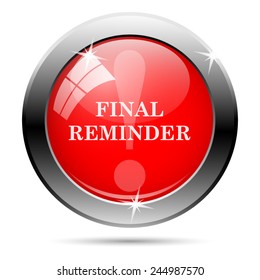 Final reminder icon. Internet button on white background. 