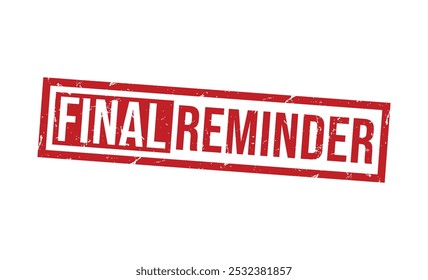 Final Reminder red rubber stamp vector design.