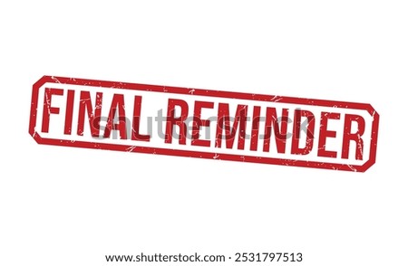 Final Reminder red rubber stamp vector design.