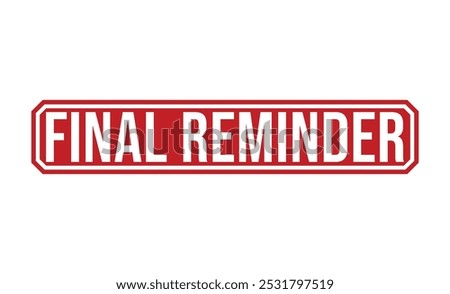 Final Reminder red rubber stamp vector design.