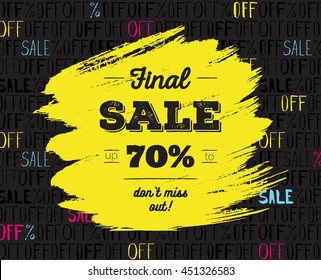 Final sale up to 70 % off. Big sale. Sale tag. Sale poster with brush strokes and distressed text.  Vector illustration