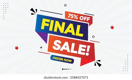  Final Sale Banner! 75% Off - Order Now! Eye-Catching Element Shapes Template in Yellow, Black, Red, White, Purple with Gradient Background