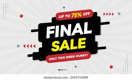Final Sale Banner: Up to 75% Off Only This Week! Hurry - Element Shapes, Black, Yellow, Red Gradient, White Background Template