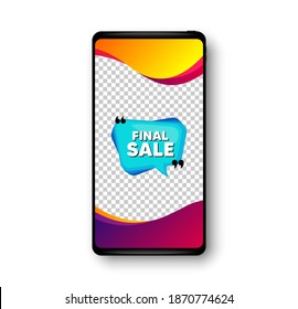 Final sale banner. Phone mockup vector banner. Discount sticker bubble. Coupon tag icon. Social story post template. Final sale badge. Cell phone frame. Liquid modern background. Vector