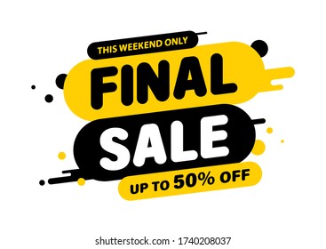 Final Sale banner, special offer and sale. Shop now or this weekend only. Up to 50 or 60 or 70 off. Discount, mega sale. Vector illustration.