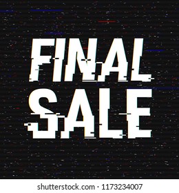 Final Sale glitch text. Anaglyph 3D effect. Technological retro background. Online shopping concept. Sale, e-commerce, retailing, discount theme. Vector illustration. Creative web template
