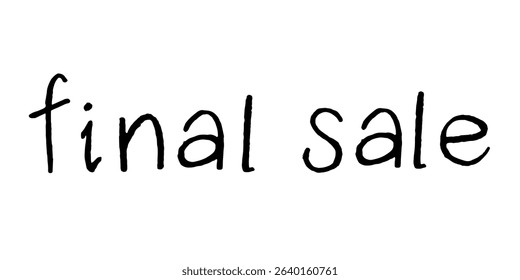 Final sale lettering Handwritten word Modern brush calligraphy Template for marketing ad, print, web, banner, poster, flyer Ink illustration