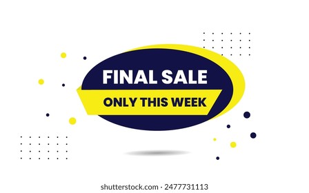 Final sale only this week vector art design with a sleek white background banner, perfect for grabbing attention and boosting sales!