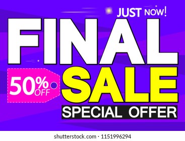 Final Sale poster design template, just now, 50% off, special offer, vector illustration