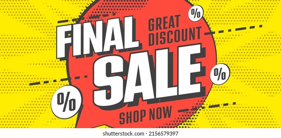 Final sale promotion. Great discount banner template. Seasonal special offer. Last chance to shop with price clearance advertisement. Marketing and commerce vector illustration