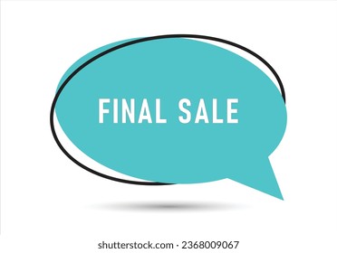 Final sale speech bubble text. Hi There on bright color for Sticker, Banner and Poster. vector illustration.