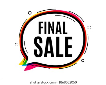 Final Sale. Speech bubble vector banner. Special offer price sign. Advertising Discounts symbol. Thought or dialogue speech balloon shape. Final sale chat think bubble. Vector