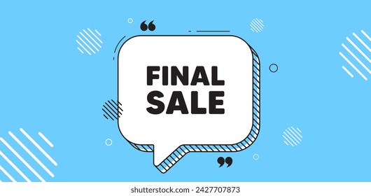 Final Sale tag. Chat speech bubble banner. Special offer price sign. Advertising Discounts symbol. Final sale chat message. Speech bubble blue banner. Text balloon. Vector