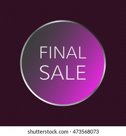 Final Sale tag. Round button and text design. Vector illustration