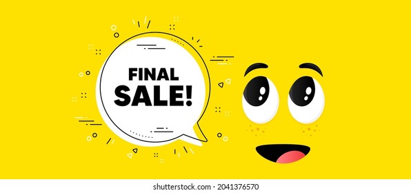 Final Sale text. Cartoon face chat bubble background. Special offer price sign. Advertising Discounts symbol. Final sale chat message. Character smile face background. Vector