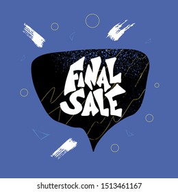 Final sale text with speech bubble. Hand drawn word for advertising. Promotion banner template. Vector illusatrtion.
