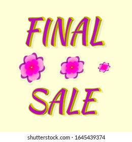 Final sale typography poster and decor. Vector illustration of promotion. Volumetric text design with floral decoration on white background.