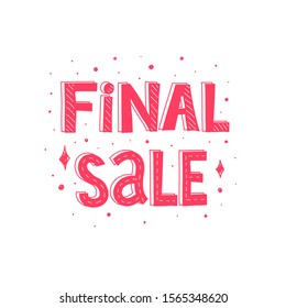 final sale. Vector illustration with hand drawing lettering, decor elements. Isolated typographic font flat cartoon style. design for banners, posters
