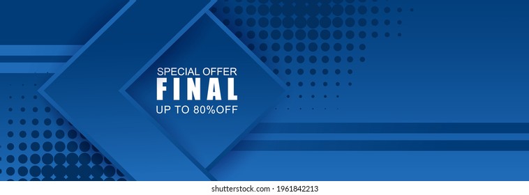 Final Special Offer Sale Banner Template. Blue banner in paper cut style with bright background for advertising. Minimal geometric blue background. Dynamic blue shapes composition with lines. 