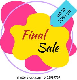 Final summer sale special offer banner template. Flat liquid abstract hot advertisement icon. Bright color geometric minimal vector poster for time of the sale. Modern fluid shape background with tag.