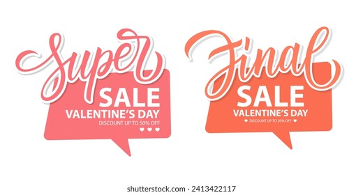 Final and Super Valentine's Day Sale promotional labels. Valentines Day Sales special offer commercial signs with hand lettering for holiday shopping promotion and advertising. Vector illustration.