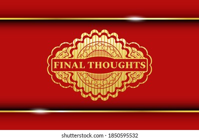 Final Thoughts text inside Red and Gold badge. Traditional fancy background. Illustration. 