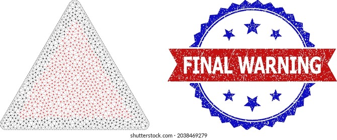 Final Warning grunge badge, and danger triangle template icon mesh structure. Red and blue bicolor stamp seal has Final Warning tag inside ribbon and rosette.