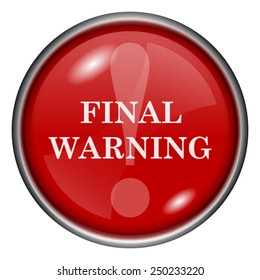 Final warning icon. Internet button on white background. 