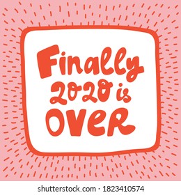 Finalmente el 2020 terminó. Logo con letras de dibujos rojos para contenido de medios sociales. Feliz año nuevo, Feliz Navidad