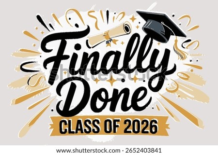 Finally done class of 2026, gold confetti, graduation cap, senior shirt, graduation celebration, modern vector, festive illustration