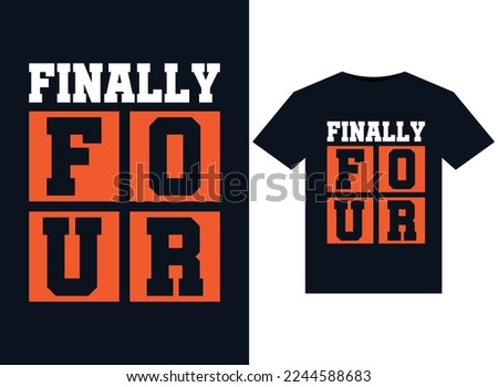 FINALly Four illustrations for print-ready T-Shirts design