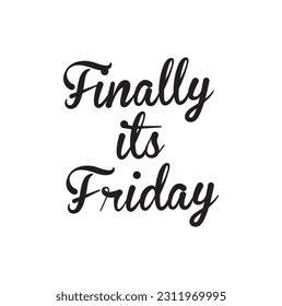 finally it's Friday text on white background.