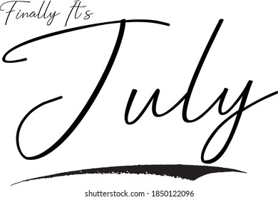 Finally It's July Calligraphy Black Color Text On White Background