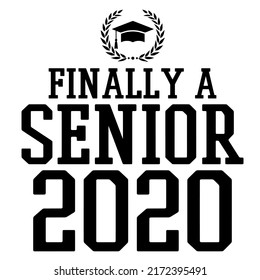 
Finally A Senior Class of 2020is a vector design for printing on various surfaces like t shirt, mug etc. 